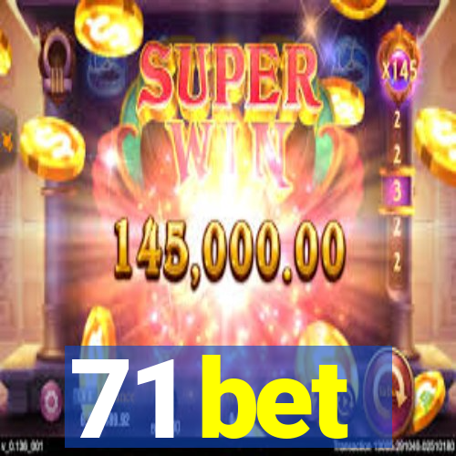 71 bet